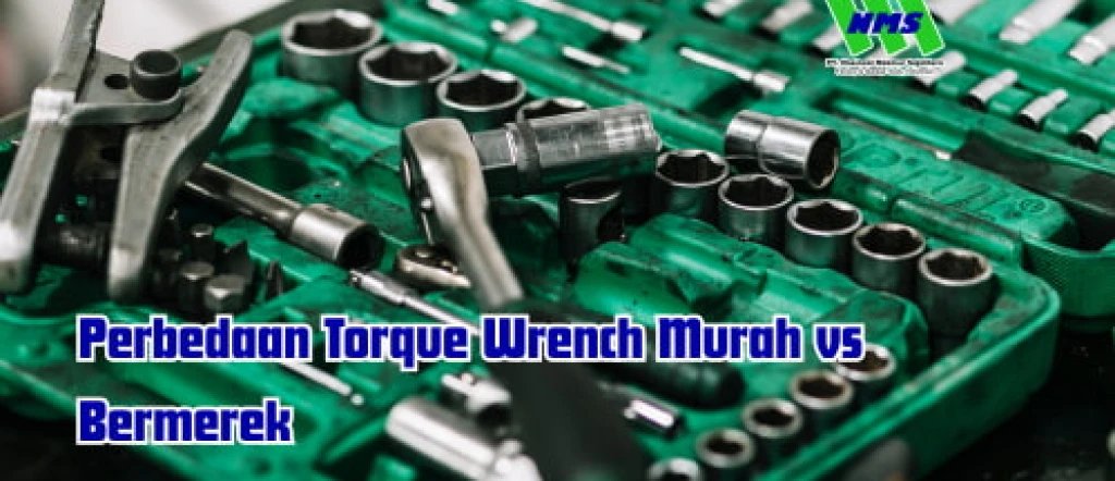 Perbedaan Torque Wrench Murah vs Bermerek