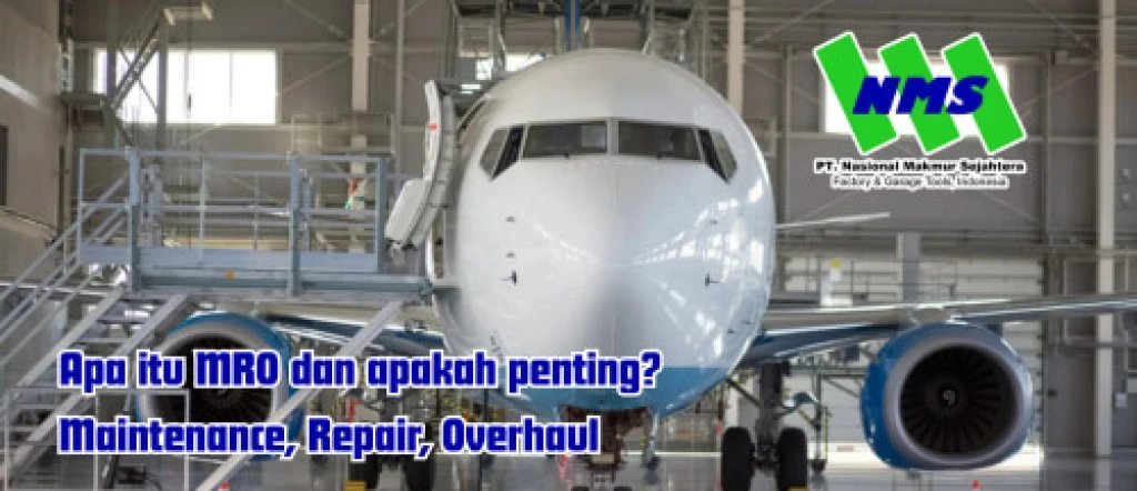 Apa itu maintenance, repair dan overhail (MRO)?